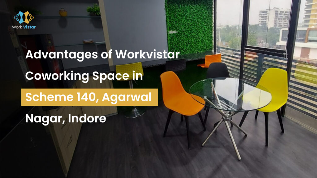 Blog on why workvistar is the best coworking space in indore